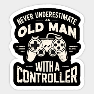 Never underestimate an old man with a controller Sticker